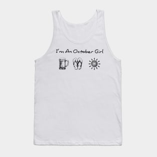 I'm An October Girl beer Tank Top